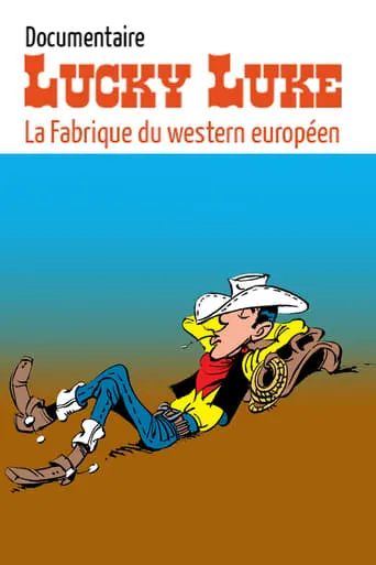 Lucky Luke : la fabrique du western européen movie poster - Rated 6/10