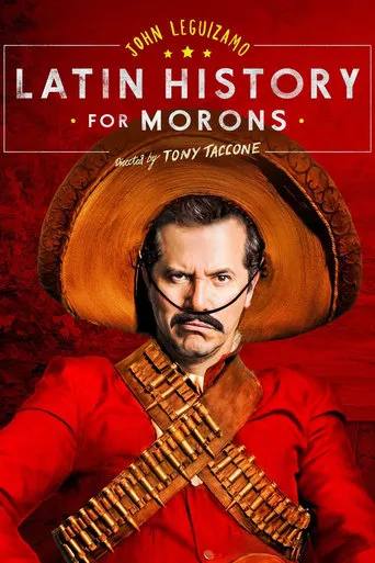 John Leguizamo's Latin History for Morons movie poster - Rated 7.5/10