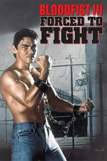 Bloodfist III: Forced to Fight TV series poster - Rated 4.8/10