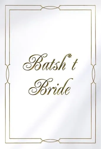 Batsh*t Bride movie poster - Rated 4.6/10