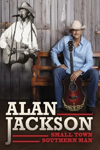 Alan Jackson: Small Town Southern Man movie poster - Rated 8.9/10
