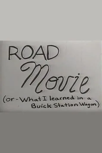 Road Movie or What I Learned in a Buick Station Wagon movie poster - Rated 9/10