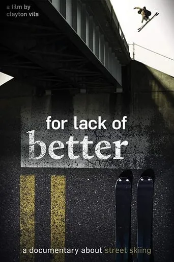 For Lack of Better movie poster - Entertainment content