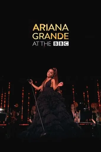 Ariana Grande at the BBC movie poster - Rated 8.6/10