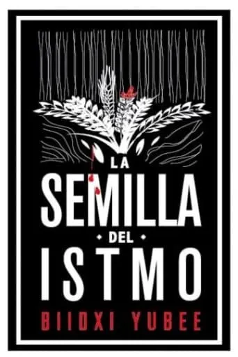 La semilla del istmo movie poster - Rated 5/10