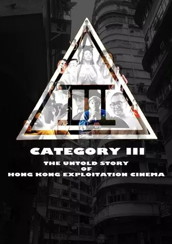 Category III: The Untold Story of Hong Kong Exploitation Cinema movie poster - Rated 5.9/10