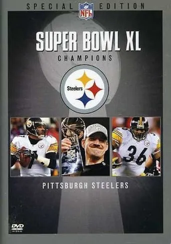 Super Bowl XL Champions: Pittsburgh Steelers movie poster - Rated 7.2/10