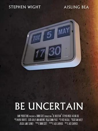 Be Uncertain movie poster - Entertainment content