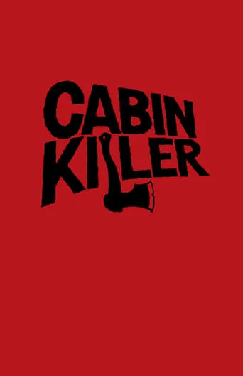 Cabin Killer movie poster - Rated 7/10