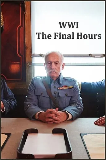 WW1: The Final Hours movie poster - Rated 6/10