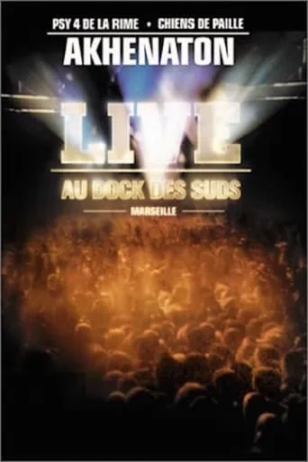 Akhenaton : Live au dock des suds movie poster - Rated 8/10