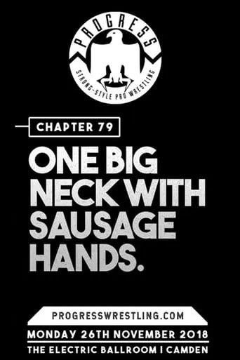 PROGRESS Chapter 79: One Big Neck With Sausage Hands movie poster - Rated 6/10