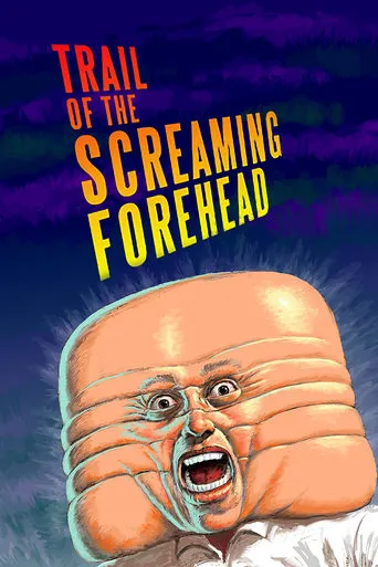 Trail of the Screaming Forehead movie poster - Rated 4.9/10