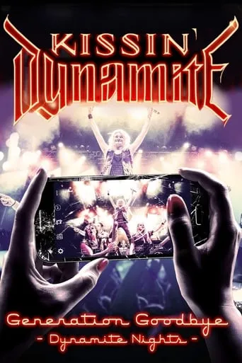 Kissin' Dynamite - Generation Goodbye - Dynamite nights movie poster - Rated 9/10