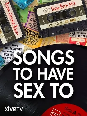 Songs to Have Sex to movie poster - Rated 4.8/10