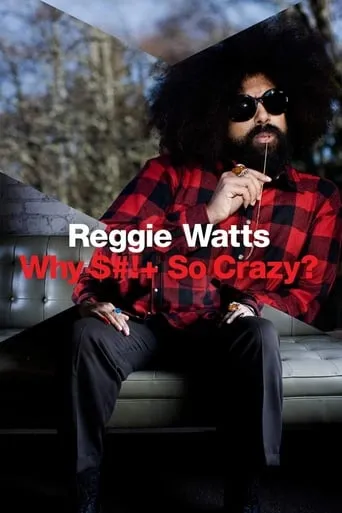 Reggie Watts: Why Shit So Crazy? movie poster - Rated 5.8/10