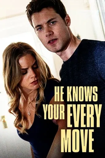 He Knows Your Every Move movie poster - Rated 4.7/10