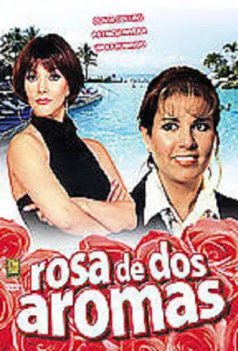 Rosa de dos aromas movie poster - Rated 4.2/10