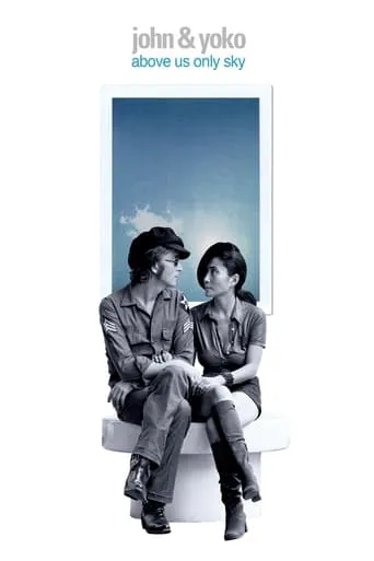 John & Yoko: Above Us Only Sky movie poster - Rated 7.067/10