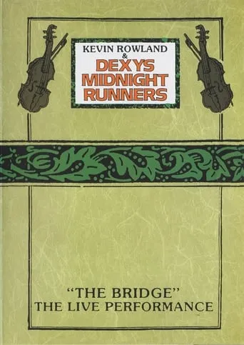 Kevin Rowland & Dexys Midnight Runners - "The Bridge" - The Live Performance movie poster - Entertainment content
