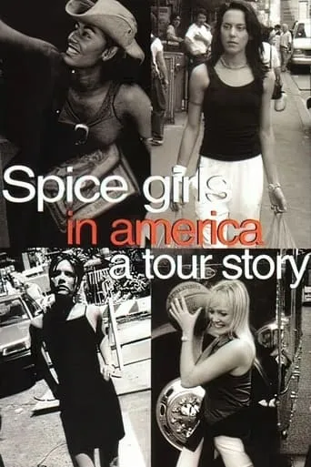Spice Girls in America: A Tour Story movie poster - Rated 10/10
