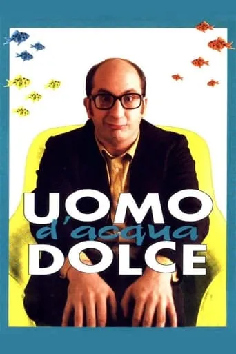Uomo d'acqua dolce movie poster - Rated 6.7/10