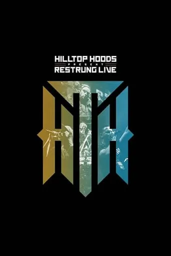 Hilltop Hoods - Restrung Live movie poster - Entertainment content