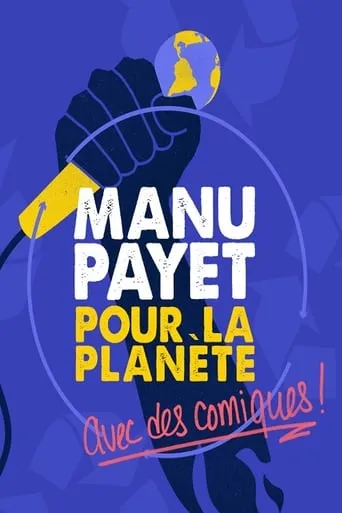 Montreux Comedy Festival 2018 - Manu Payet Pour La Planète movie poster - Entertainment content
