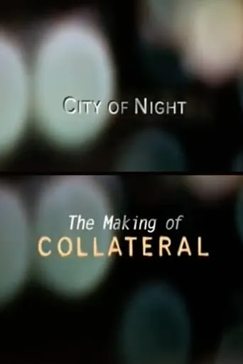 City of Night: The Making of 'Collateral' movie poster - Rated 6/10