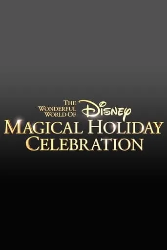 The Wonderful World of Disney: Magical Holiday Celebration movie poster - Entertainment content