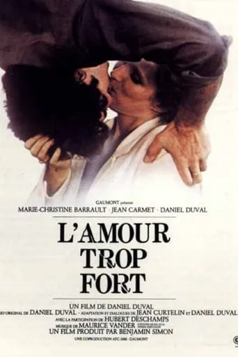 L'amour trop fort movie poster - Rated 6.6/10