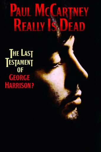 Paul McCartney Really Is Dead: The Last Testament of George Harrison movie poster - Rated 4.8/10