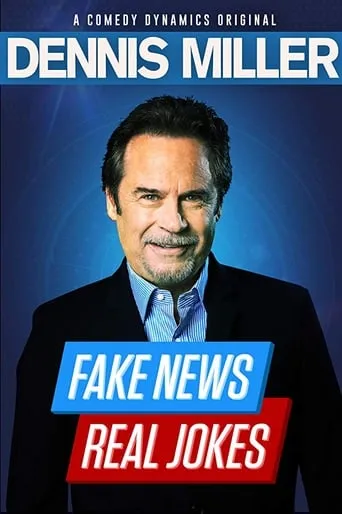 Dennis Miller: Fake News, Real Jokes movie poster - Rated 3/10