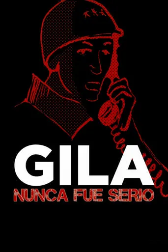 Gila nunca fue serio movie poster - Rated 5.7/10