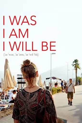 I Was, I Am, I Will Be movie poster - Rated 6.4/10