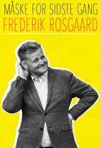 Frederik Rosgaard: Måske for sidste gang movie poster - Entertainment content