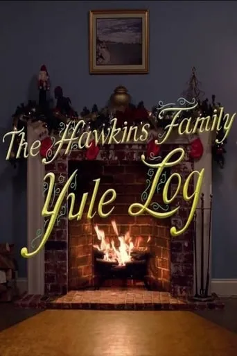The Hawkins Family Yule Log movie poster - Entertainment content