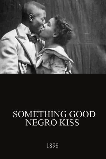 Something Good — Negro Kiss movie poster - Rated 6.1/10