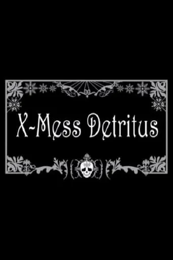 X-Mess Detritus movie poster - Rated 7/10