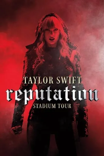 Taylor Swift: Reputation Stadium Tour movie poster - Rated 8.35/10