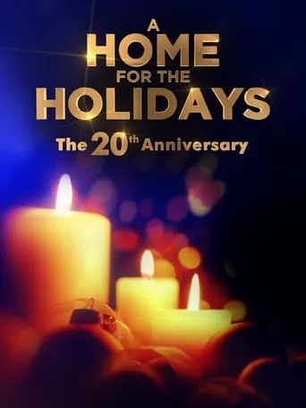 A Home for the Holidays: The 20th Anniversary movie poster - Entertainment content
