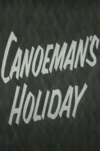 Canoeman's Holiday movie poster - Rated 5/10