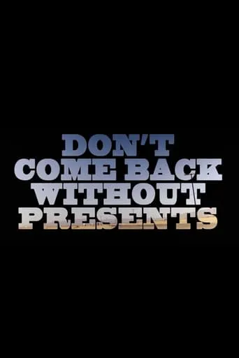 Don’t Come Back Without Presents movie poster - Entertainment content