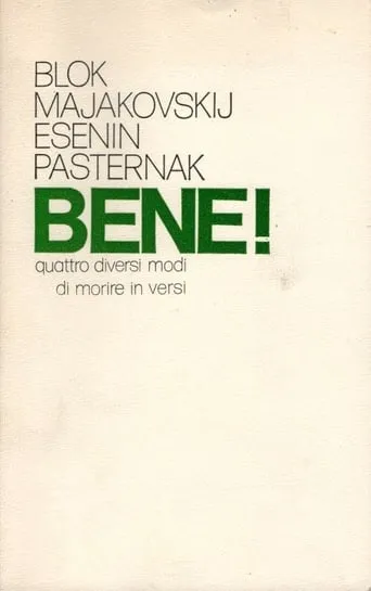 Bene! Quattro diversi modi di morire in versi: Majakovskij-Blok-Esènin-Pasternak movie poster - Entertainment content