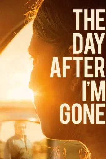 The Day After I'm Gone movie poster - Rated 6.6/10