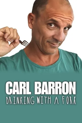 Carl Barron: Drinking with a Fork movie poster - Rated 7.5/10