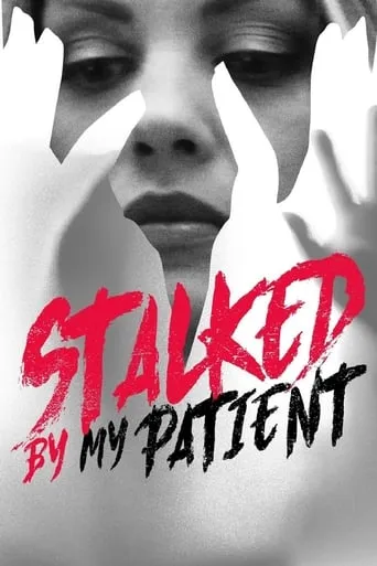 Stalked by My Patient movie poster - Rated 5.4/10