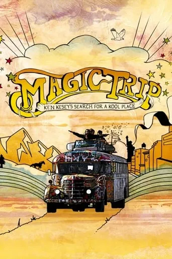 Magic Trip: Ken Kesey's Search for a Kool Place movie poster - Rated 6.9/10