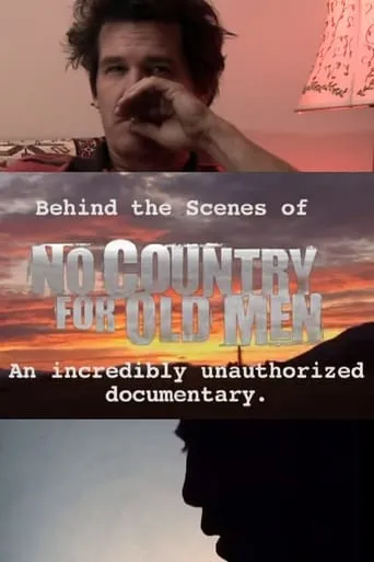 No Country for Old Men: Josh Brolin's Unauthorized Behind the Scenes movie poster - Rated 6.9/10