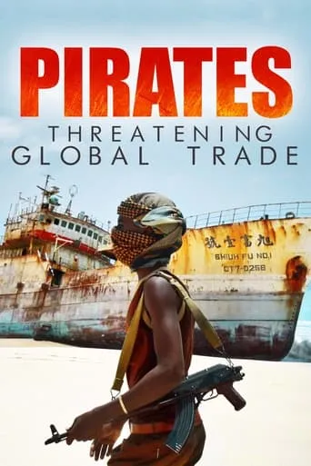 Pirates: Threatening Global Trade movie poster - Rated 8.5/10